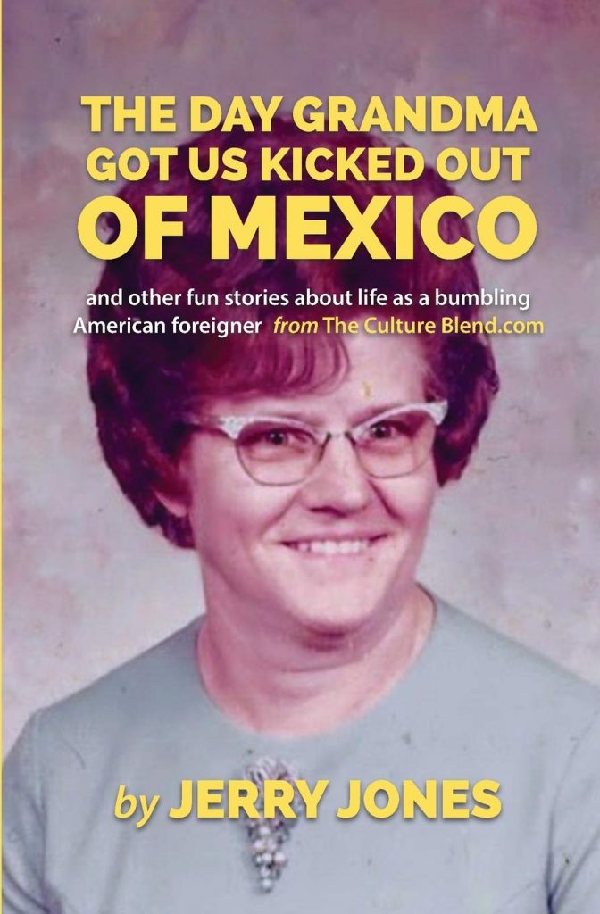 Book Cover: The Day Grandma Got Us Kicked Out of Mexico